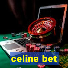 celine bet